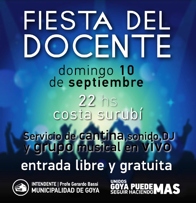 PRÓXIMO DOMINGO 10 DE SEPTIEMBRE EN GOYA: Se viene la 4º Edición de la Fiesta Docente en el Predio “Costa Surubí”.